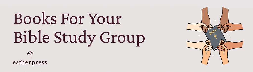 This section lists the best Christian books for women’s Bible study groups.