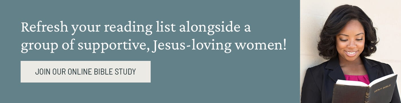 Refresh your reading list alongside a group of supportive, Jesus-loving women! Join our online Bible study.