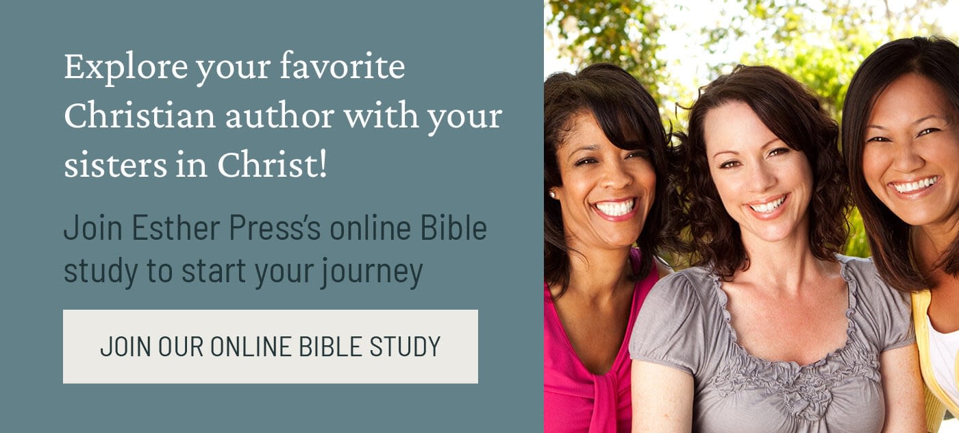 Explore your favorite Christian author with your sisters in Christ! Join Esther Press’s online Bible study to start your journey. Join our online Bible study.