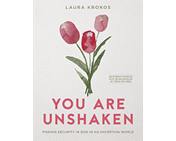 This is the book cover for You Are Unshaken, one of the best topical Bible studies for women.