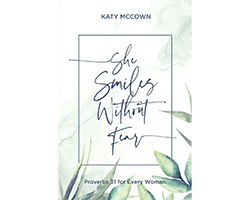 This is the cover for She Smiles Without Fear, which is one of the best Scriptural Bible studies for women.