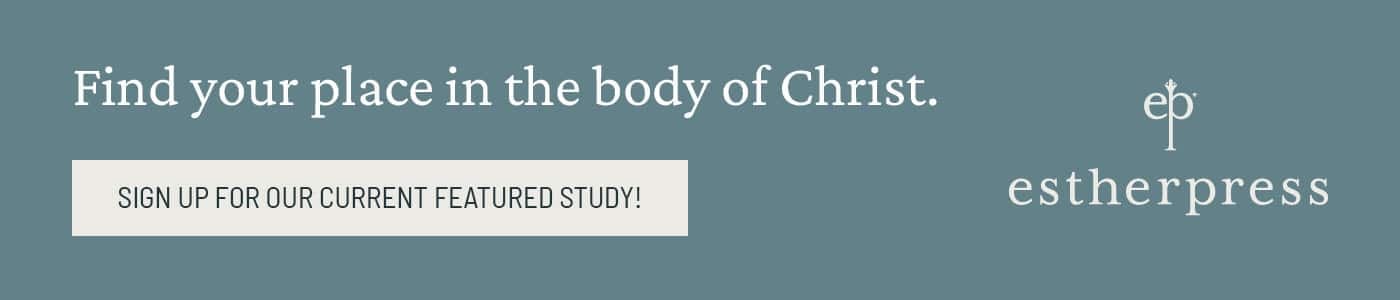 Find your place in the body of Christ. Sign up for our current featured study!