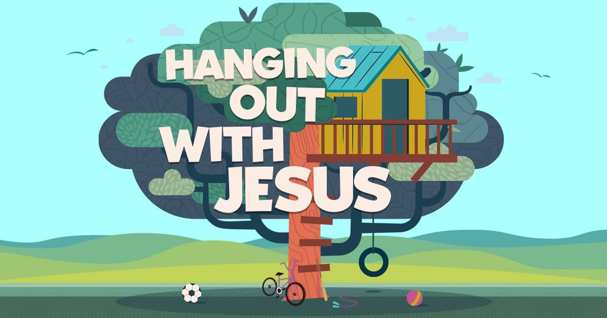 Hanging Out with Jesus