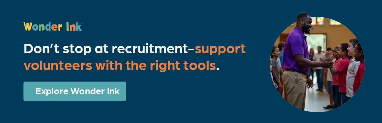 Don't stop at recruitment—support volunteers with the right tools. Explore Wonder Ink.