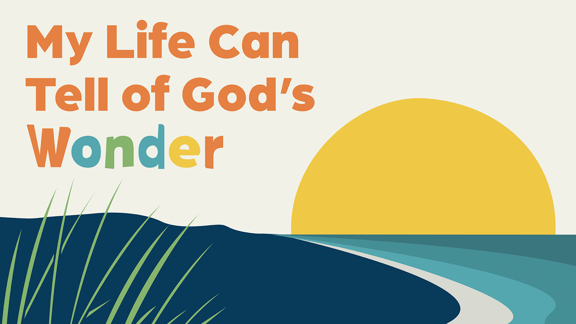 My Life Can Tell of God's Wonder